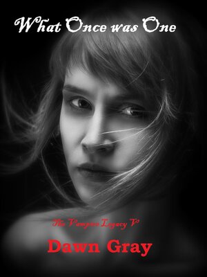 cover image of The Vampire Legacy V; What Once was One